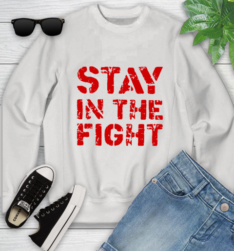 Stay In The Fight T Shirt Nationals Youth Sweatshirt