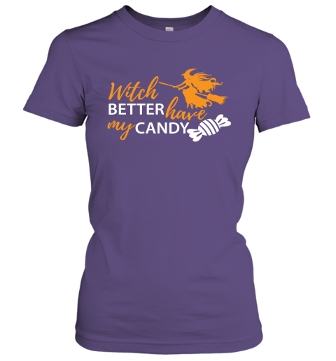 Witch Better Have My Candy Women Tee