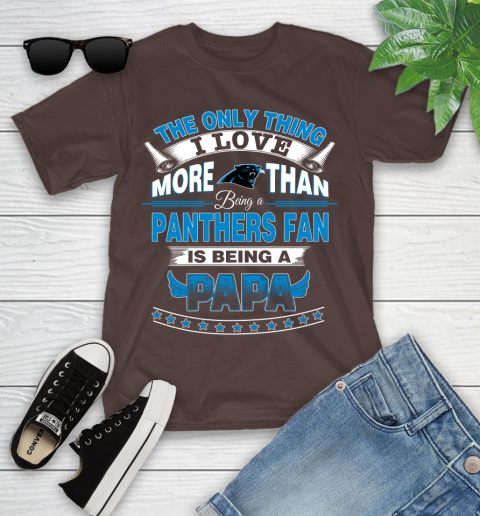 NFL The Only Thing I Love More Than Being A Carolina Panthers Fan Is Being A Papa Football Youth T-Shirt 7