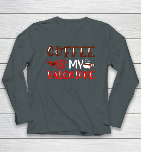 Coffee Is My Valentine Valentine's Day Gifts Pajamas Long Sleeve T-Shirt 11