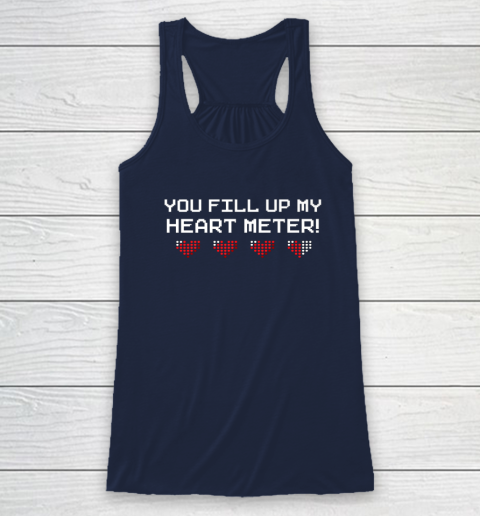 You Fill Up My Heart Meter Valentine Video Games Pixel Heart Racerback Tank 13