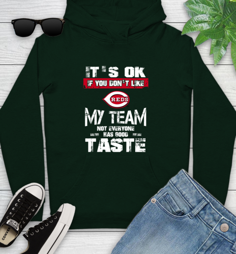 Cincinnati Reds MLB Baseball It's Ok If You Don't Like My Team Not Everyone Has Good Taste Youth Hoodie 14