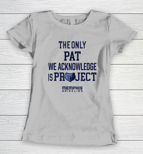 The Only Pat We Acknowledge Is Project Memphis Grizzlies Women's T-Shirt 3