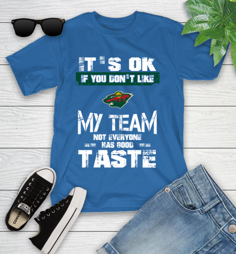 Montreal Canadiens NHL Hockey It's Ok If You Don't Like My Team Not Everyone Has Good Taste (2) Youth T-Shirt 12