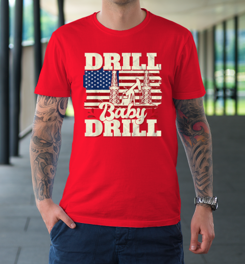 Drill Baby Drill Shirt American Flag Oilrig Oilfield T-Shirt 8