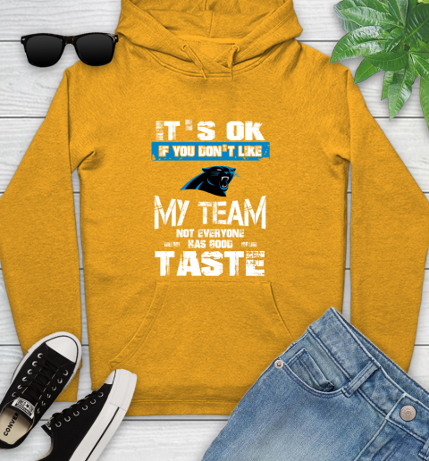 Carolina Panthers NFL Football It's Ok If You Don't Like My Team Not Everyone Has Good Taste (1) Youth Hoodie 2