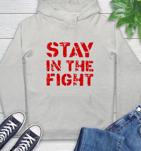 Stay In The Fight T Shirt Nationals Hoodie