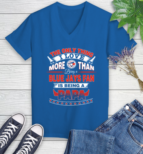 NHL The Only Thing I Love More Than Being A Toronto Blue Jays Fan Is Being A Papa Hockey Women's V-Neck T-Shirt 10
