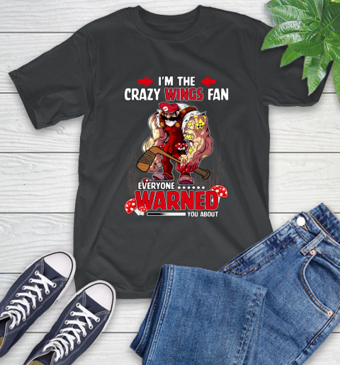 Detroit Red Wings NHL Hockey Mario I'm The Crazy Fan Everyone Warned You About T-Shirt
