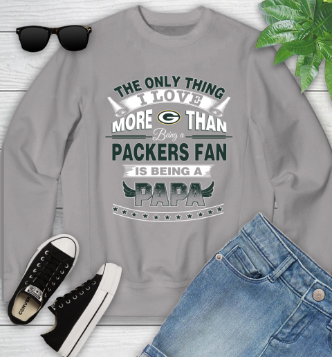 NFL The Only Thing I Love More Than Being A Green Bay Packers Fan Is Being A Papa Football Youth Sweatshirt 3