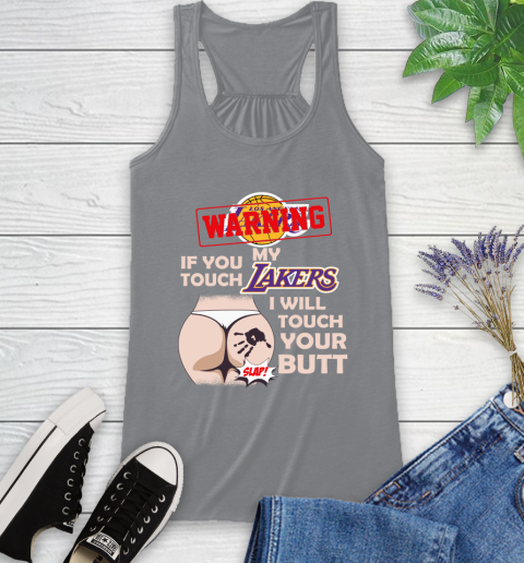 Los Angeles Lakers NBA Basketball Warning If You Touch My Team I Will Touch My Butt Racerback Tank 4