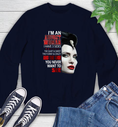 Maleficent I'm an august woman i have 3 side shirt Sweatshirt 2