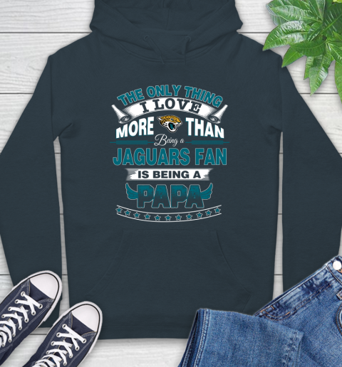 NFL The Only Thing I Love More Than Being A Jacksonville Jaguars Fan Is Being A Papa Football Hoodie 7