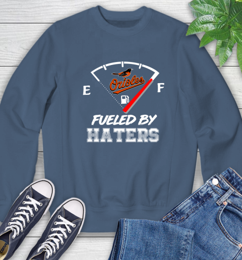Baltimore Orioles MLB Baseball Fueled By Haters Sports Sweatshirt 8