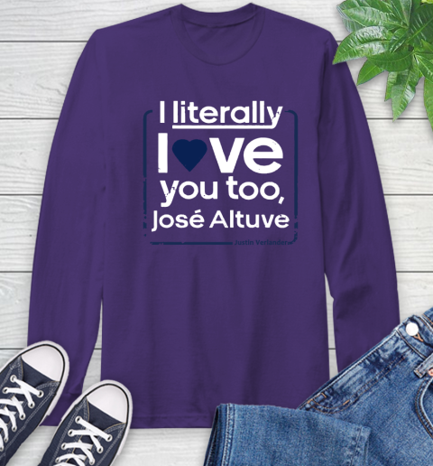 I literally love Jose Altuve Shirt Long Sleeve T-Shirt 5