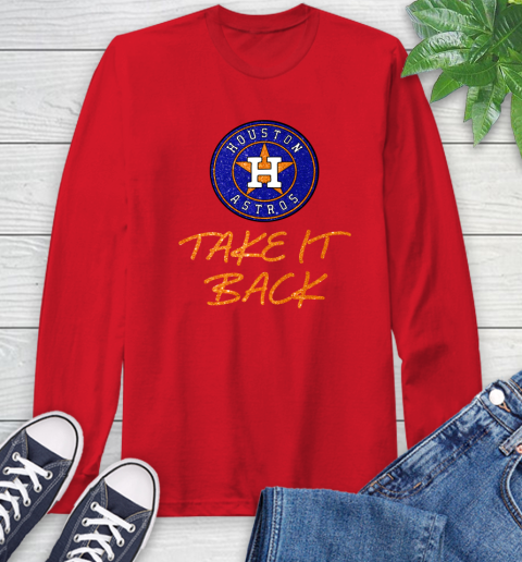 Astros Take It Back Long Sleeve T-Shirt 10