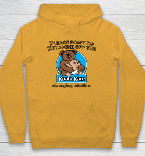 Please Don't Do Ketamine Off The Koala Kare Changing Station Hoodie 2