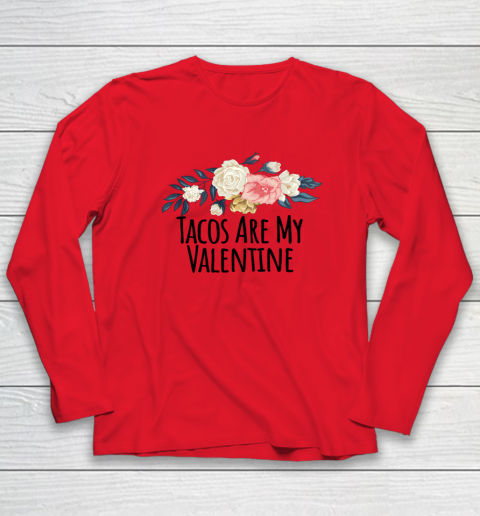 Floral Flowers Funny Tacos Are My Valentine Long Sleeve T-Shirt 14