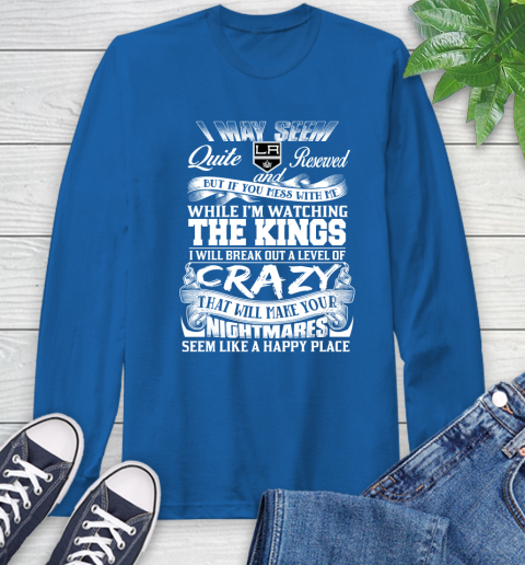 Los Angeles Kings NHL Hockey Don't Mess With Me While I'm Watching My Team Long Sleeve T-Shirt 10