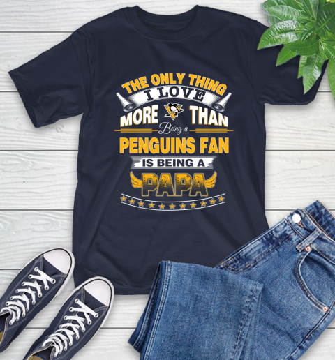 NHL The Only Thing I Love More Than Being A Pittsburgh Penguins Fan Is Being A Papa Hockey T-Shirt 3