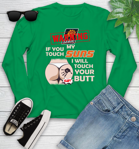 Phoenix Suns NBA Basketball Warning If You Touch My Team I Will Touch My Butt Youth Long Sleeve 7
