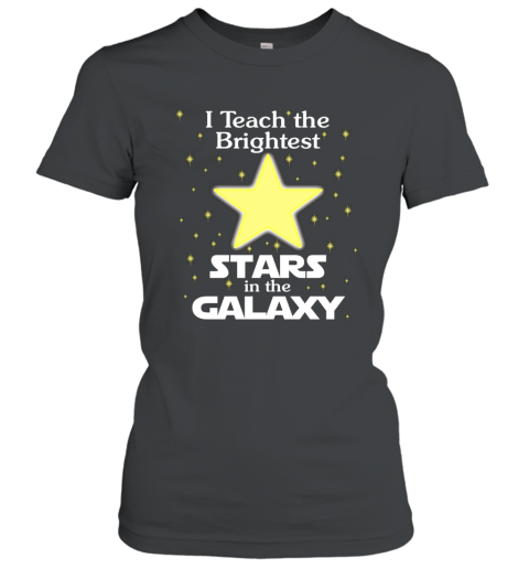 Teacher T Shirt I Teach Brightest Stars in the Galaxy Women T-Shirt