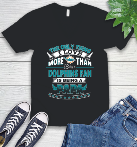 NFL The Only Thing I Love More Than Being A Miami Dolphins Fan Is Being A Papa Football V-Neck T-Shirt