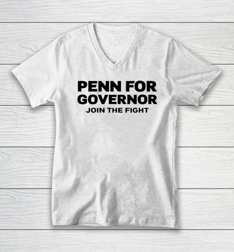 Penn for Governor Shirt Join the Fight V-Neck T-Shirt