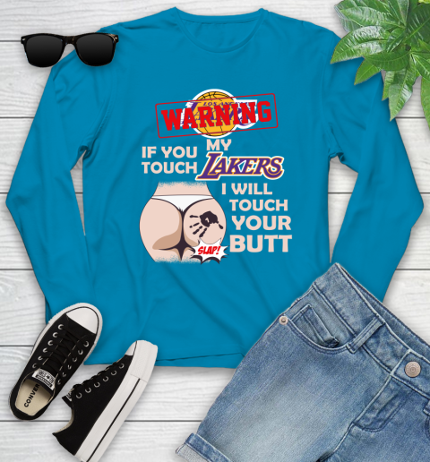 Los Angeles Lakers NBA Basketball Warning If You Touch My Team I Will Touch My Butt Youth Long Sleeve 8