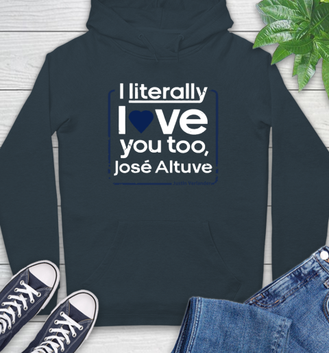 I literally love Jose Altuve Shirt Hoodie 7