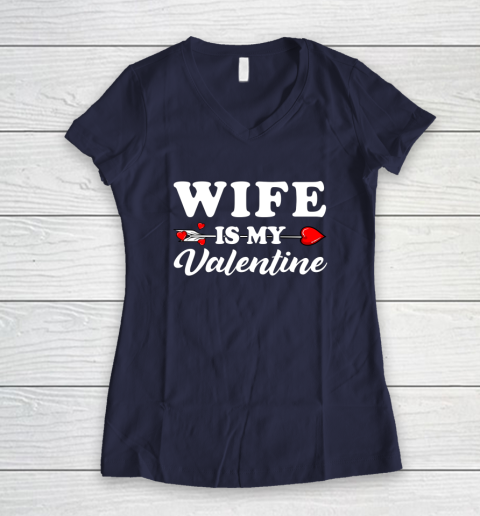 Funny Wife Is My Valentine Matching Family Heart Couples Women's V-Neck T-Shirt 14