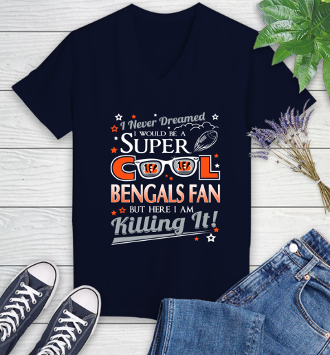 Cincinnati Bengals NFL Football I Never Dreamed I Would Be Super Cool Fan Women's V-Neck T-Shirt 2