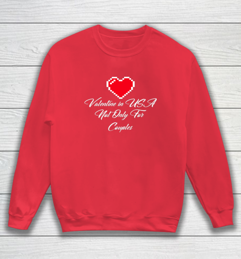 Saint Valentine In USA Not Only For Couples Lovers Sweatshirt 12