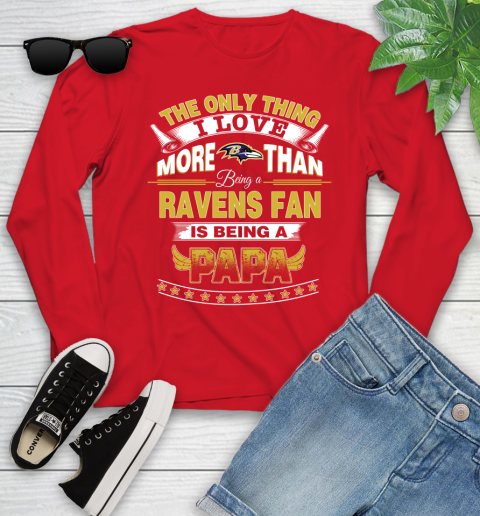 NFL The Only Thing I Love More Than Being A Baltimore Ravens Fan Is Being A Papa Football Youth Long Sleeve 11