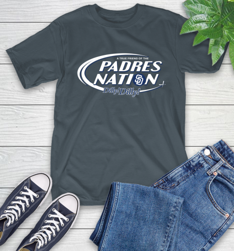 MLB A True Friend Of The San Diego Padres Dilly Dilly Baseball Sports T-Shirt 10