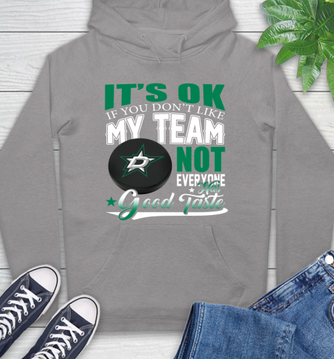 Dallas Stars NHL Hockey You Don't Like My Team Not Everyone Has Good Taste Hoodie 6