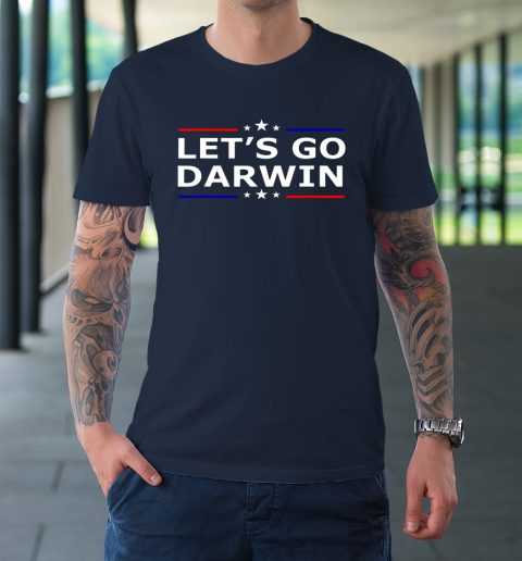 Lets Go Darwin Funny Sarcastic Lets Go Darwin T-Shirt 2