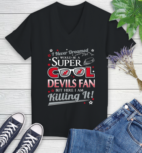 New Jersey Devils NHL Hockey I Never Dreamed I Would Be Super Cool Fan Women's V-Neck T-Shirt