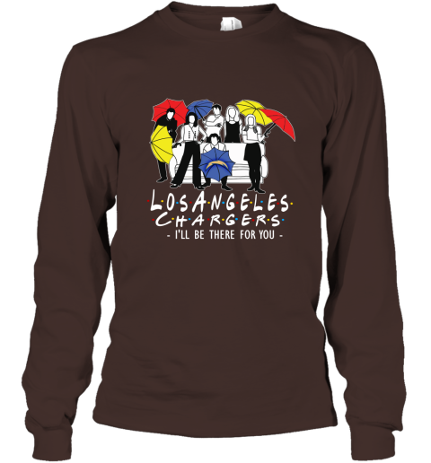 Los Angeles Chargers Fans  Gift Ideas I Will Be There For You Long Sleeve