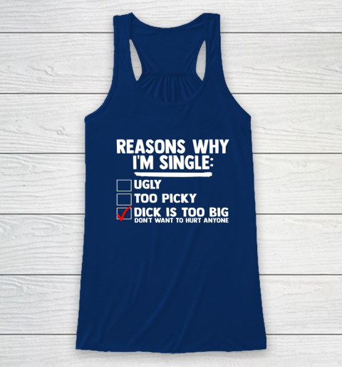 Bachelor Men's Shirt Rasons Why I'm Single Big Dick Fun Gift Racerback Tank - Image 5