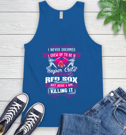 Boston Red Sox MLB Baseball I Never Dreamed I Grew Up To Be A Super Cute Cheerleader Tank Top 4
