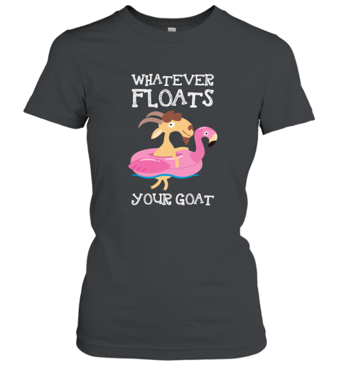 Whatever Floats Your Goat Pun TShirt Women T-Shirt