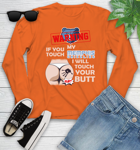 Memphis Grizzlies NBA Basketball Warning If You Touch My Team I Will Touch My Butt Youth Long Sleeve 3