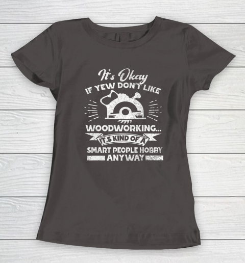 Funny Woodworking Shirt Woodworker Hobby Women's T-Shirt 13