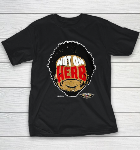 Not On Herb Funny Youth T-Shirt