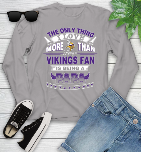 NFL The Only Thing I Love More Than Being A Minnesota Vikings Fan Is Being A Papa Football Youth Long Sleeve 5