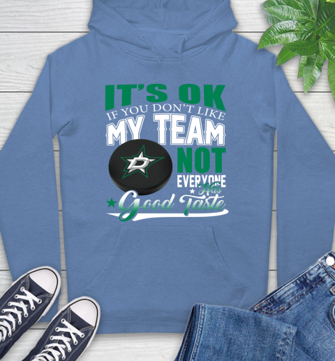 Dallas Stars NHL Hockey You Don't Like My Team Not Everyone Has Good Taste Hoodie 11