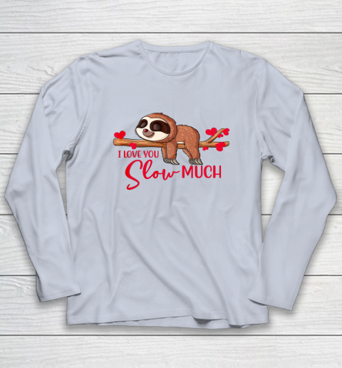 Valentine Sloth I Love You Slow Much Cute Valentine Long Sleeve T-Shirt 12