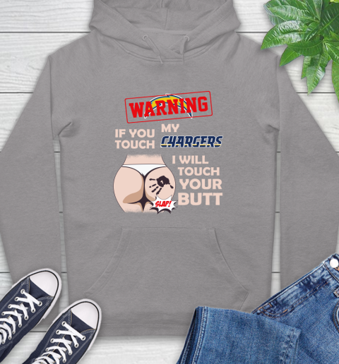 San Diego Chargers NFL Football Warning If You Touch My Team I Will Touch My Butt Hoodie 6