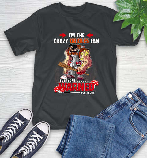Baltimore Orioles MLB Baseball Mario I'm The Crazy Fan Everyone Warned You About T-Shirt